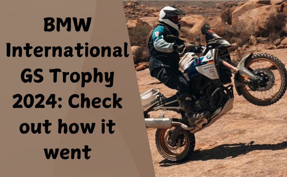 BMW International GS Trophy 2024: Check out how it went