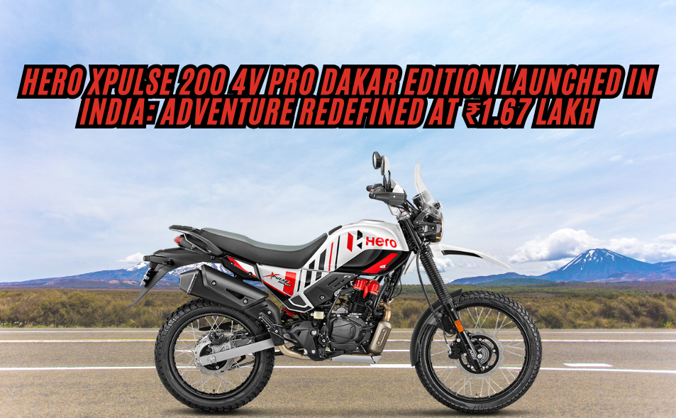 Hero XPulse 200 4V Pro Dakar Edition Launched in India: Adventure Redefined at ₹1.67 Lakh