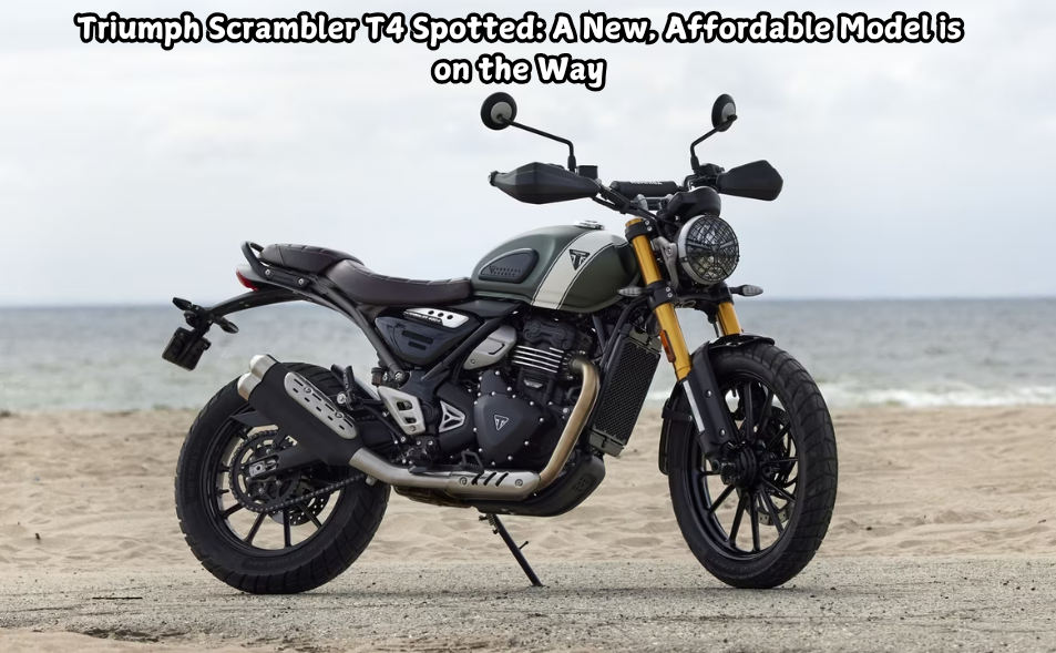 Triumph Scrambler T4 Spotted: A New, Affordable Model is on the Way